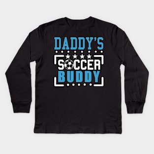 Daddy's Soccer buddy Kids Long Sleeve T-Shirt